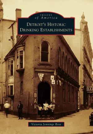 Detroit's Historic Drinking Establishments 1