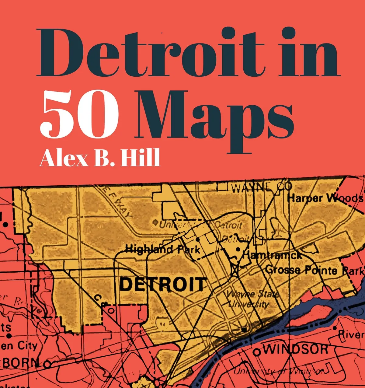 Detroit In 50 Maps 1