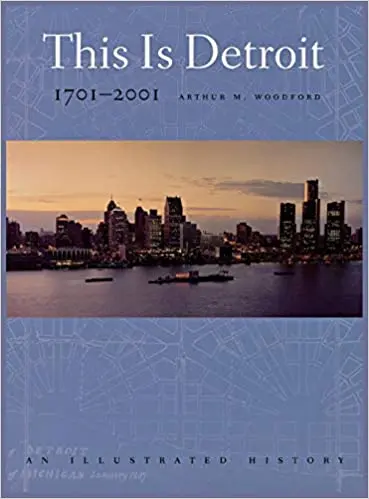 This Is Detroit, 1701-2001: An Illustrated History 1