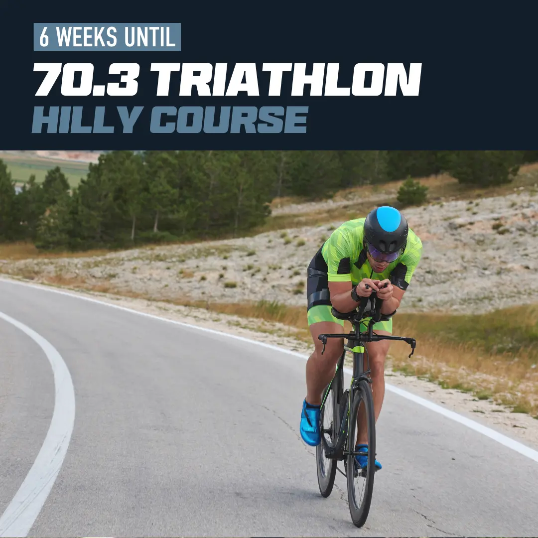 6 Weeks To Your 70.3 Triathlon: Hilly Course 1