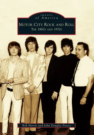 Motor City Rock And Roll: The 1960S And 1970S 1