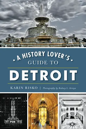 A History Lover's Guide To Detroit 1