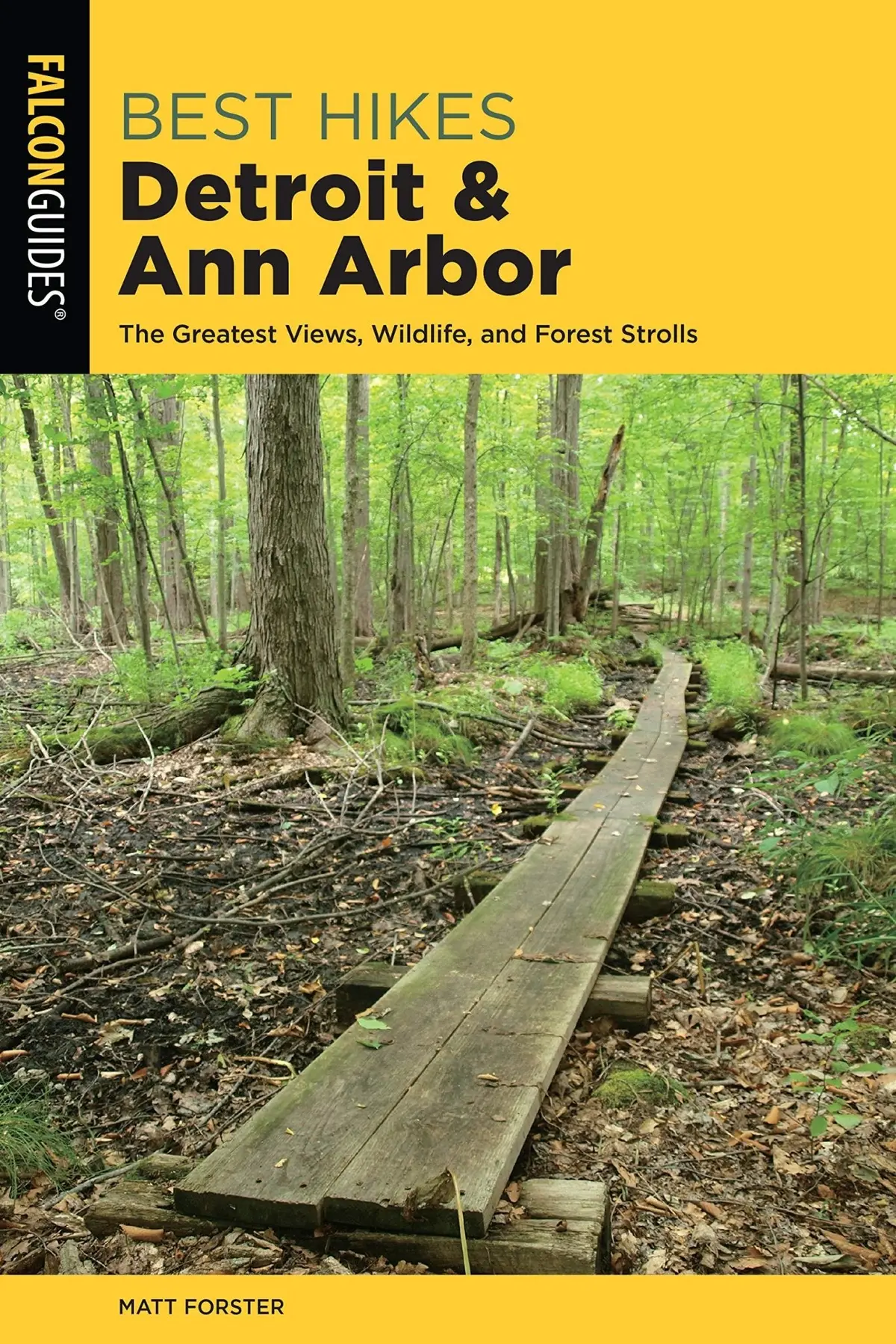 Best Hikes Detroit And Ann Arbor: The Greatest Views, Wildlife, And Forest Strolls (Best Hikes Near Series) 1