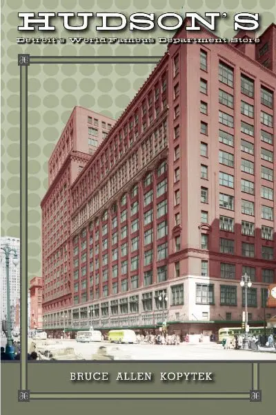 Hudson's Detroit's World-Famous Department Store 1