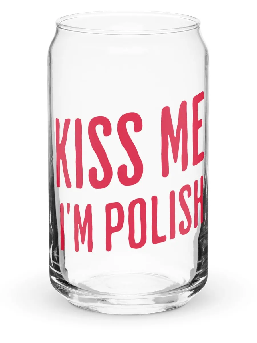 Kiss Me I'm Polish - Can-Shaped Glass - 16 Oz 1