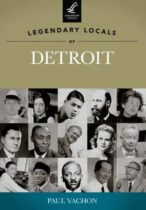 Legendary Locals Of Detroit 1