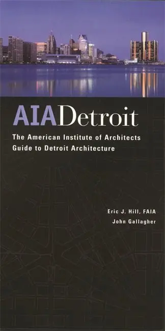 Aia Detroit: The American Institute Of Architects Guide To Detroit Architecture 1
