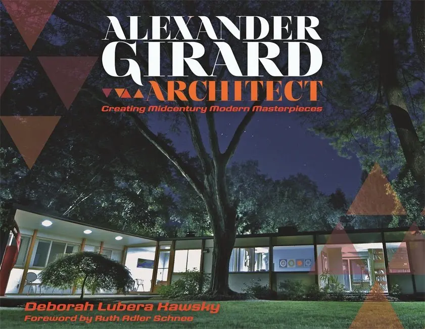 Alexander Girard, Architect: Creating Midcentury Modern Masterpieces 1