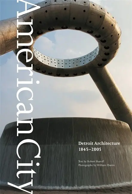 American City : Detroit Architecture , 1845-2005 1