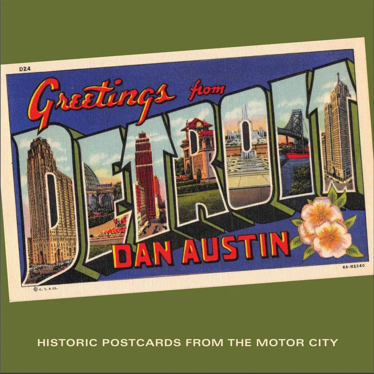 Greetings From Detroit: Historic Postcards From The Motor City 1