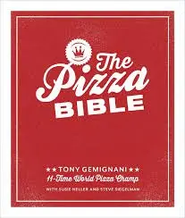 The Pizza Bible: The World's Favorite Pizza Styles, From Neapolitan, Deep-Dish, Wood-Fired, Sicilian, Calzones And Focaccia To New York, New Haven, Detroit, And More 1