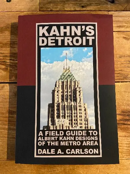 Kahn's Detroit - A Field Guide To Albert Kahn Designs Of The Metro Area 1