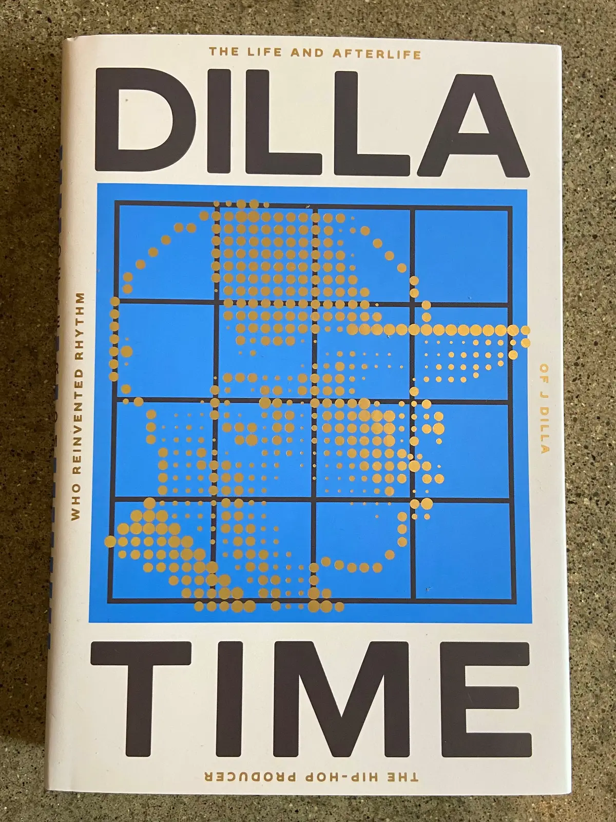 Dilla Time - The Life And Afterlife Of J Dilla 1