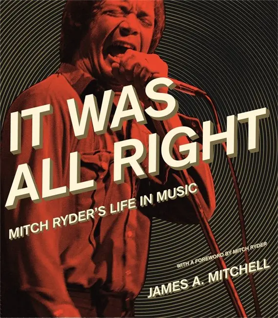 It Was All Right: Mitch Ryder's Life In Music 1