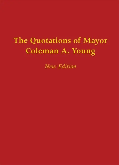 The Quotations Of Mayor Coleman A. Young 1