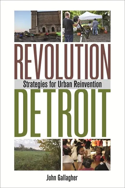 Revolution Detroit: Strategies For Urban Reinvention 1