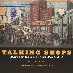 Talking Shops: Detroit Commercial Folk Art 1